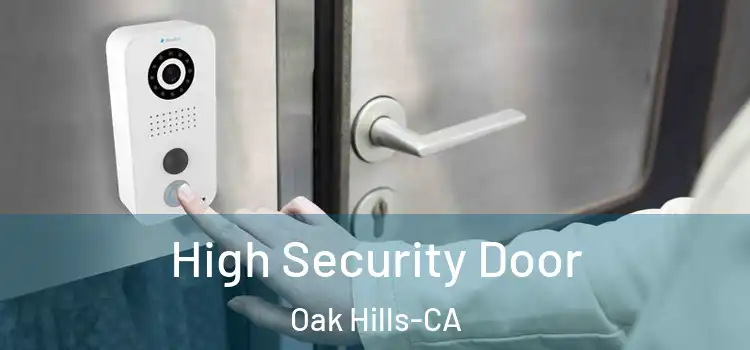  High Security Door Oak Hills-CA